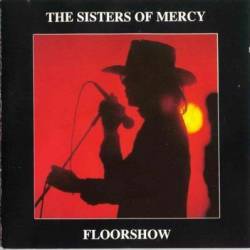 The Sisters Of Mercy : Floorshow